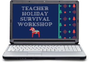 Free Teacher Holiday Survival Workshop